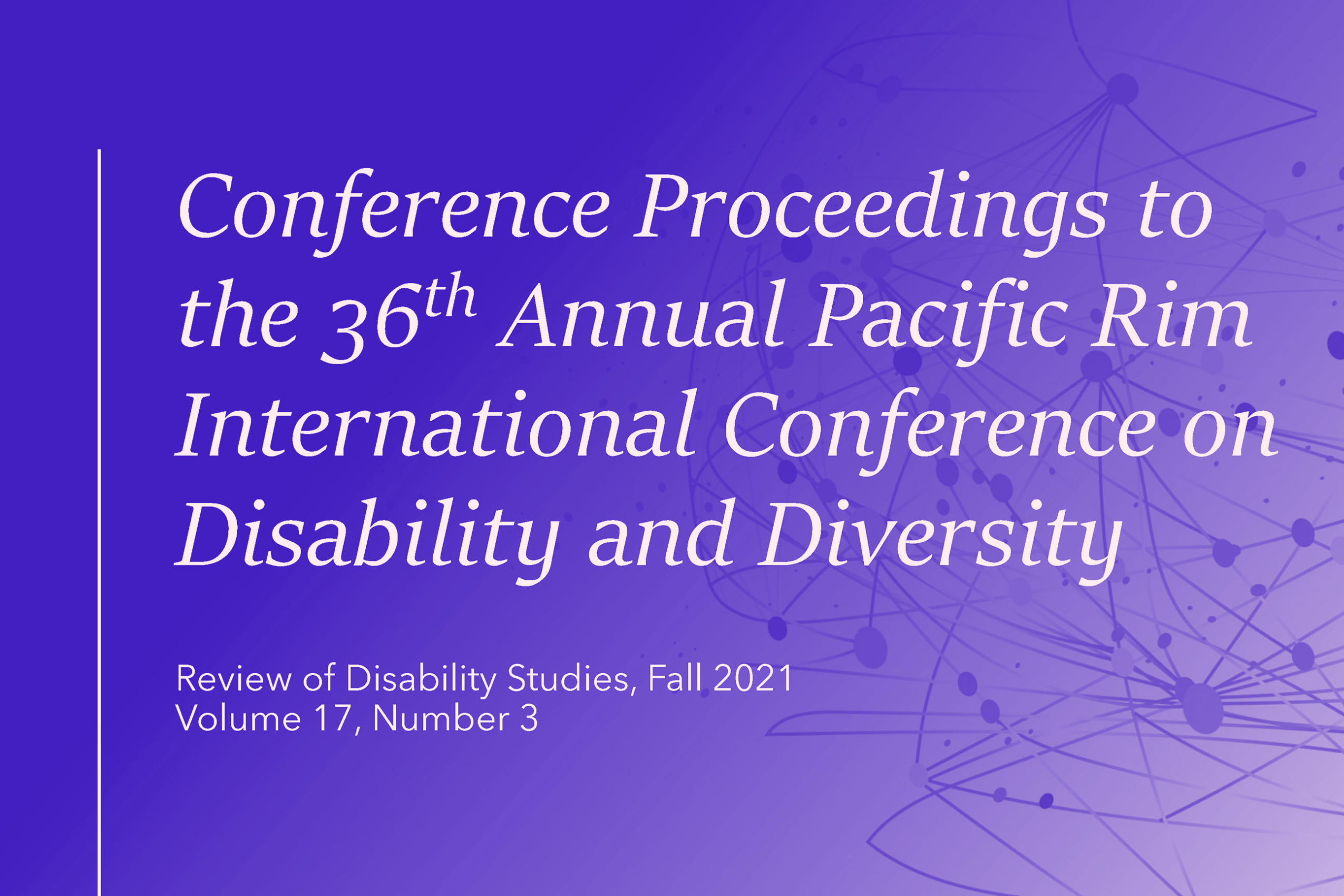 Conference Proceedings to the 36th Annual Pacific Rim International Conference on Disability and Diversity